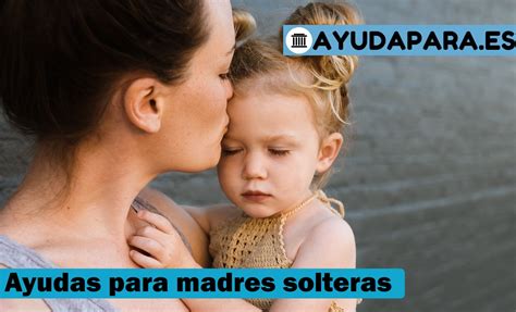 madre soltera folla|ayudas para madres solteras 2023.